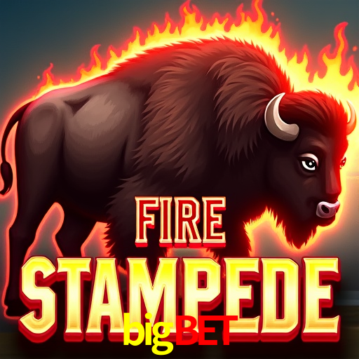 Apostas Esportivas na bigbet: Um Guia Completo